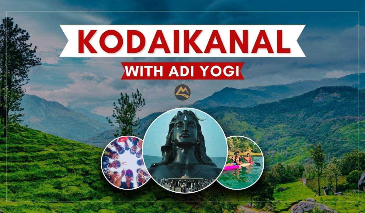 Kodaikanal-Vattakanal-Adi-Yogi-Coimbatore-Group-Trips-From-Bangalore